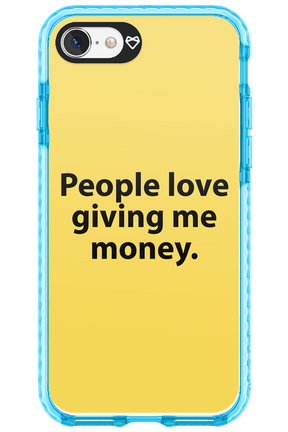 People love giving me money - Apple iPhone 8
