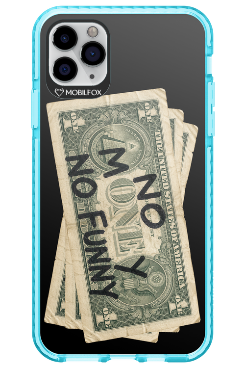 No Money No Funny 2.0 - Apple iPhone 11 Pro Max