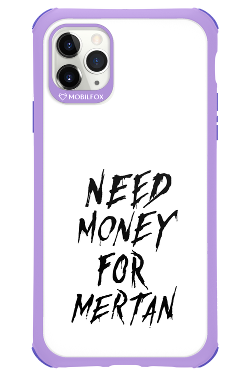 Need Money For Mertan Black - Apple iPhone 11 Pro Max