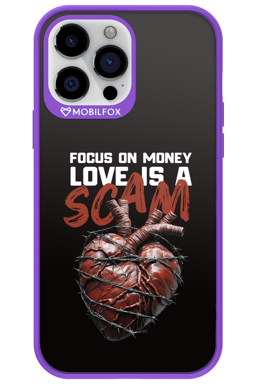 Focus on money, love is a scam - Apple iPhone 13 Pro Max