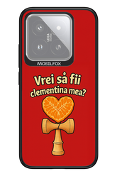 Vrei Sa Fil Clementina Mea 2.0 - Xiaomi 14