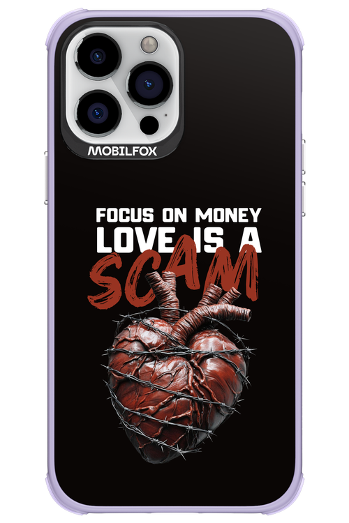 Focus on money, love is a scam 2.0 - Apple iPhone 13 Pro Max
