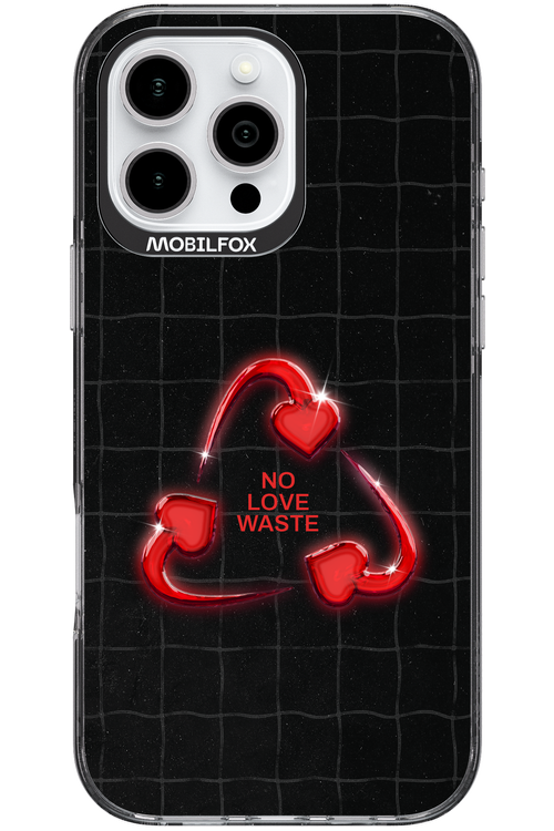 No Love Waste 2.0 - Apple iPhone 16 Pro Max
