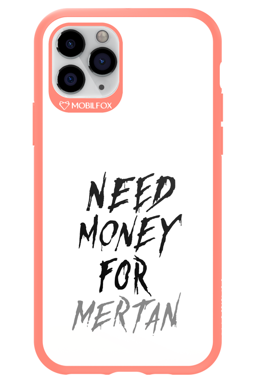 Need Money For Mertan - Apple iPhone 11 Pro
