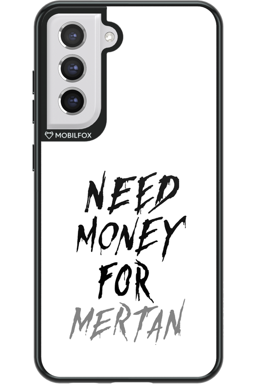 Need Money For Mertan - Samsung Galaxy S21 FE