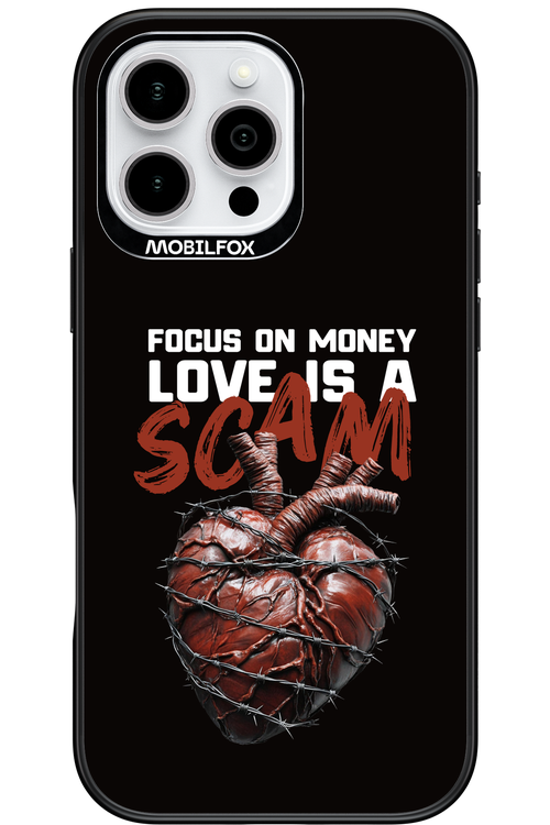 Focus on money, love is a scam - Apple iPhone 16 Pro Max