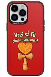 Vrei Sa Fil Clementina Mea 2.0 - Apple iPhone 14 Pro Max