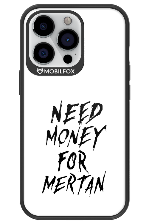 Need Money For Mertan Black - Apple iPhone 13 Pro