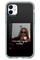 I literally create money - Apple iPhone 11