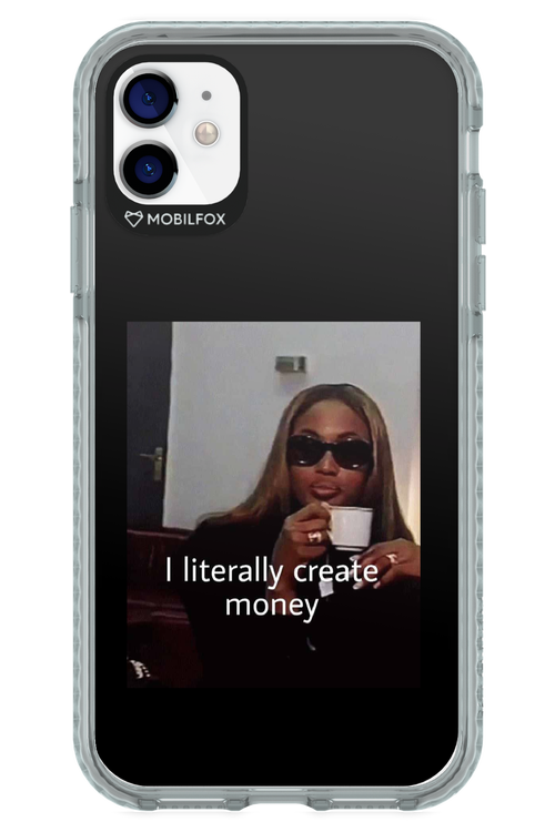 I literally create money - Apple iPhone 11