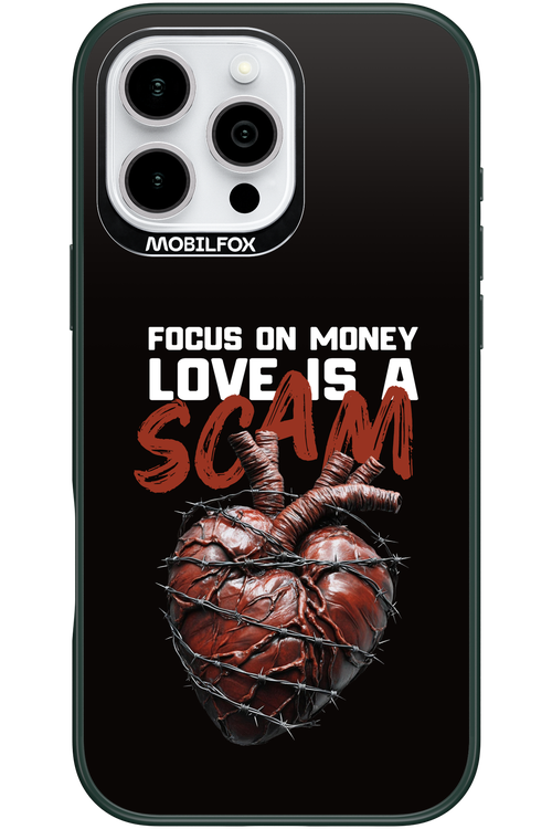 Focus on money, love is a scam - Apple iPhone 16 Pro Max