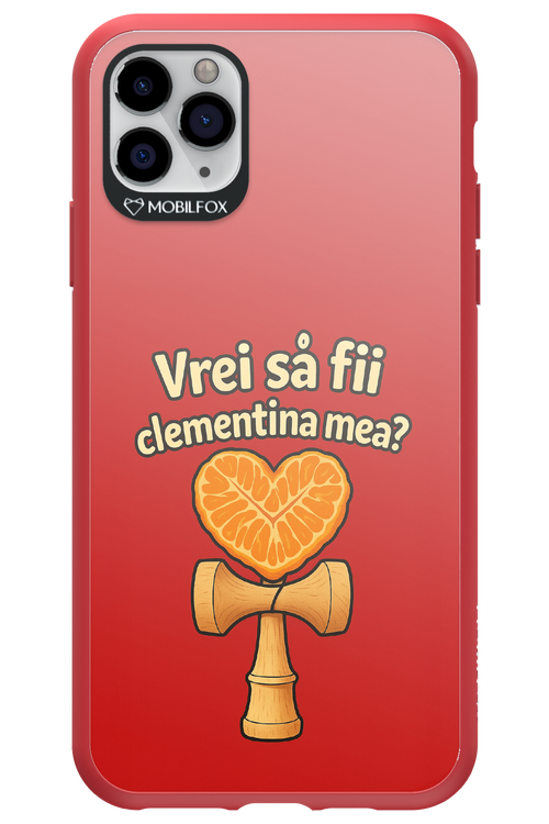 Vrei Sa Fil Clementina Mea 2.0 - Apple iPhone 11 Pro Max