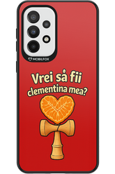Vrei Sa Fil Clementina Mea 2.0 - Samsung Galaxy A33