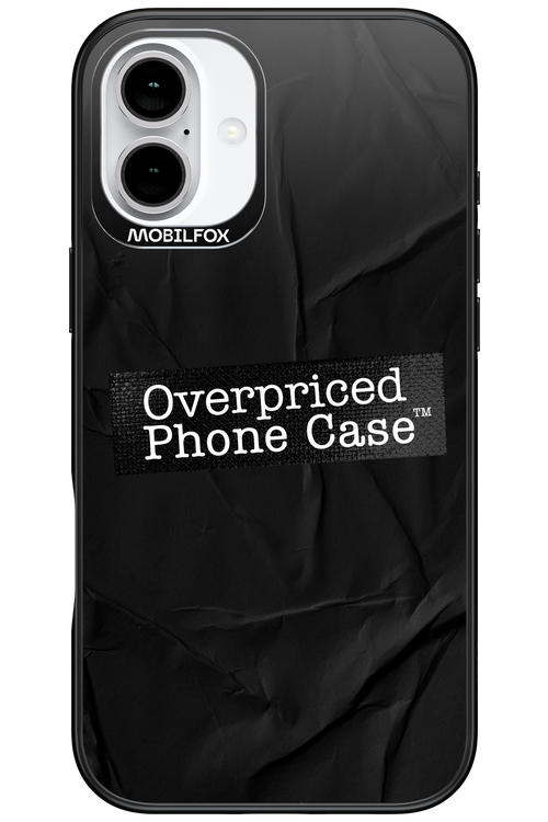 Overpriced Phone Case 2.0 - Apple iPhone 16 Plus