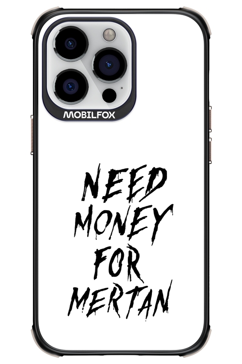 Need Money For Mertan Black - Apple iPhone 13 Pro