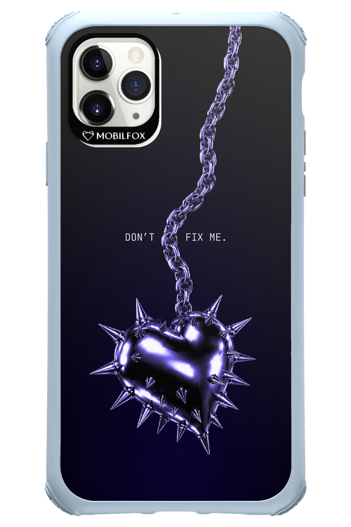 Don't fix me 2.0 - Apple iPhone 11 Pro Max