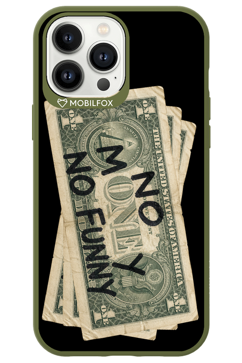 No Money No Funny 2.0 - Apple iPhone 13 Pro Max