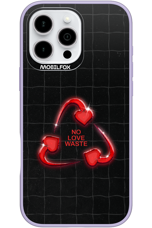 No Love Waste 2.0 - Apple iPhone 16 Pro Max