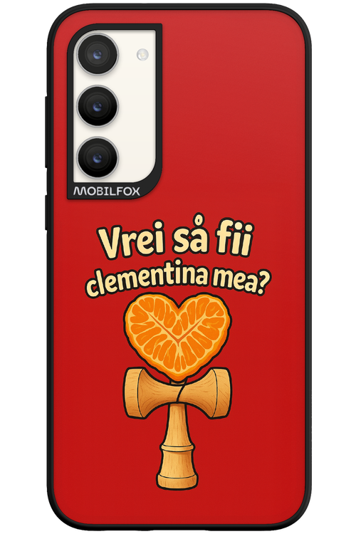 Vrei Sa Fil Clementina Mea 2.0 - Samsung Galaxy S23 Plus