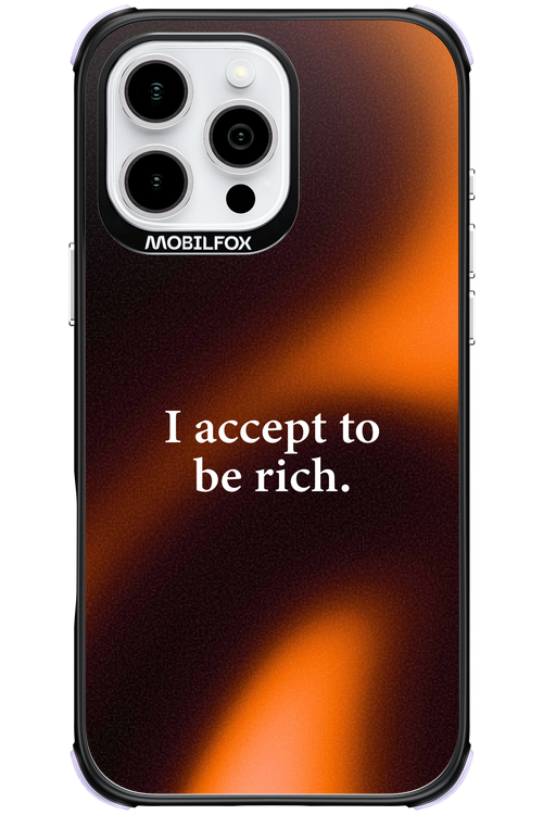 I accept to be rich - Apple iPhone 16 Pro Max