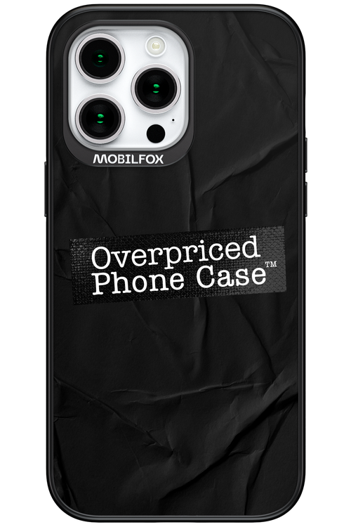 Overpriced Phone Case 2.0 - Apple iPhone 15 Pro Max