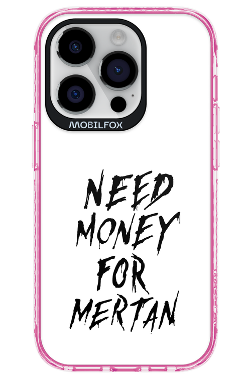 Need Money For Mertan Black - Apple iPhone 14 Pro