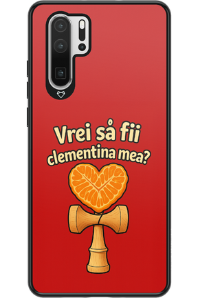 Vrei Sa Fil Clementina Mea - Huawei P30 Pro