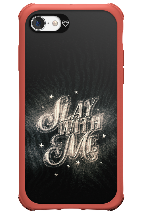 Slay with Me - Apple iPhone 7