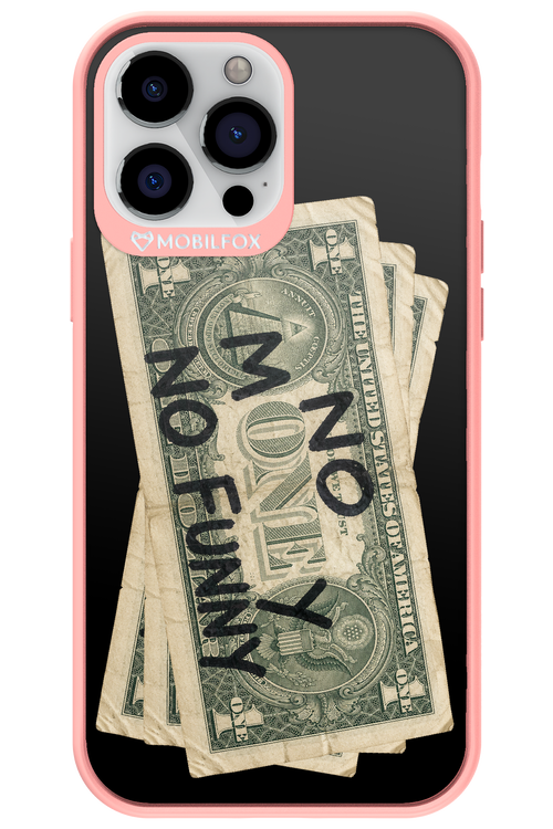 No Money No Funny 2.0 - Apple iPhone 13 Pro Max