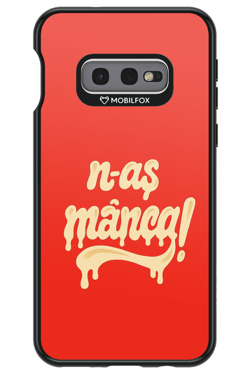 N-AȘ MÂNCA - Samsung Galaxy S10e