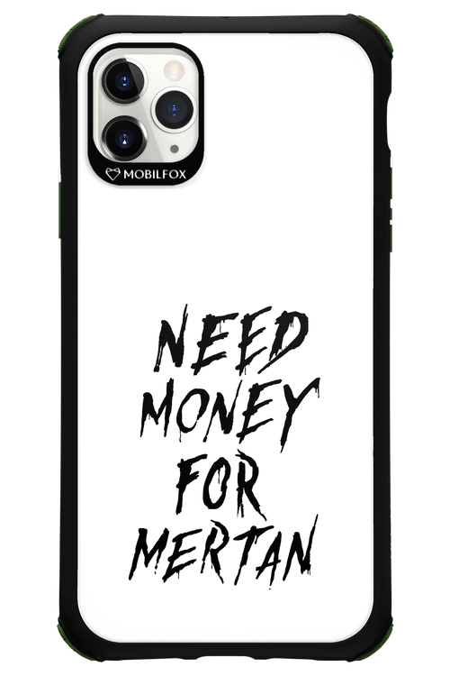 Need Money For Mertan Black - Apple iPhone 11 Pro Max