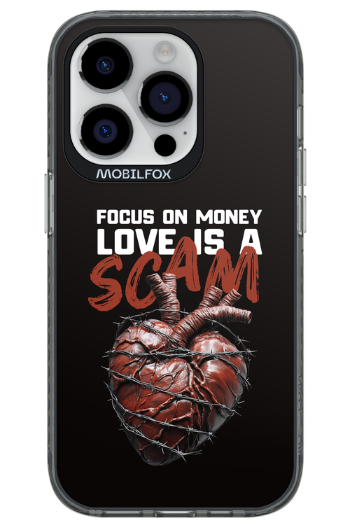 Focus on money, love is a scam - Apple iPhone 14 Pro