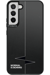 Normal Is Boring - Samsung Galaxy S22+