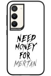 Need Money For Mertan - Samsung Galaxy S23