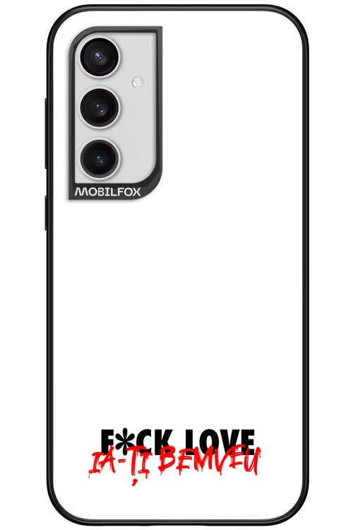 F*ck Love - Samsung Galaxy S23 FE