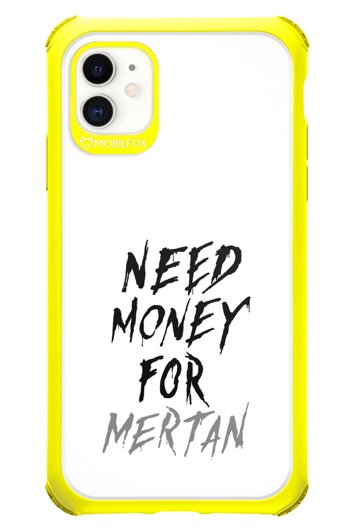 Need Money For Mertan - Apple iPhone 11