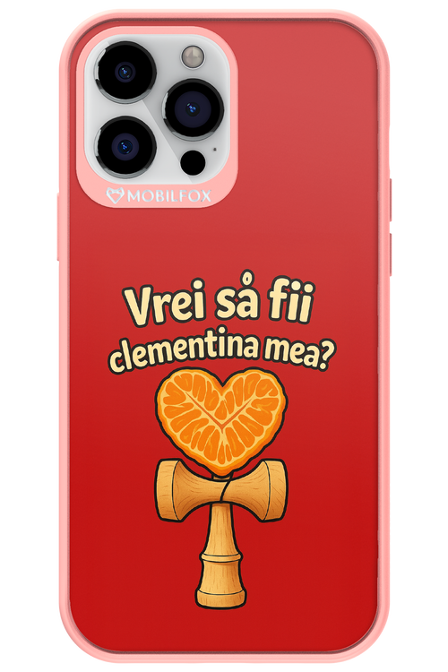Vrei Sa Fil Clementina Mea 2.0 - Apple iPhone 13 Pro Max