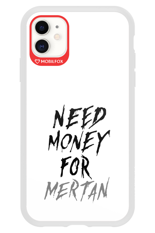 Need Money For Mertan - Apple iPhone 11