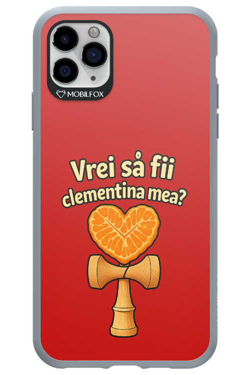 Vrei Sa Fil Clementina Mea 2.0 - Apple iPhone 11 Pro Max