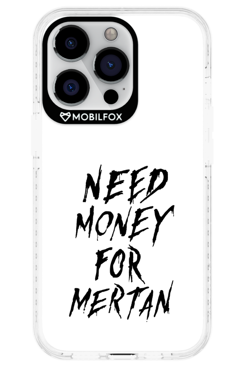 Need Money For Mertan Black - Apple iPhone 13 Pro