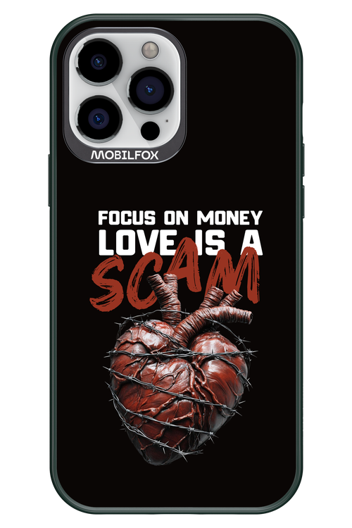 Focus on money, love is a scam - Apple iPhone 13 Pro Max