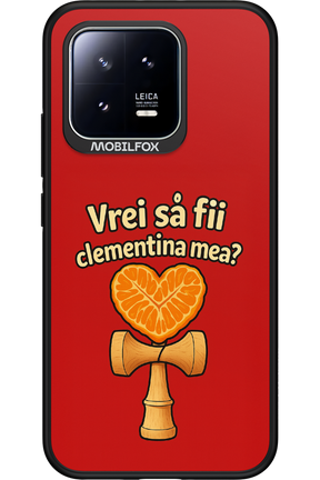 Vrei Sa Fil Clementina Mea 2.0 - Xiaomi 13