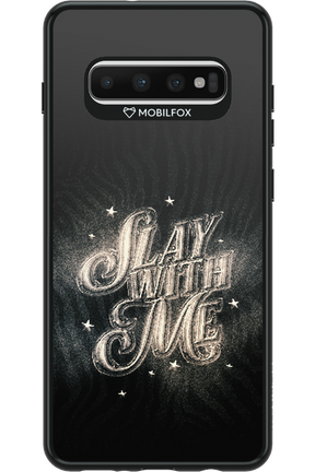 Slay with Me - Samsung Galaxy S10+