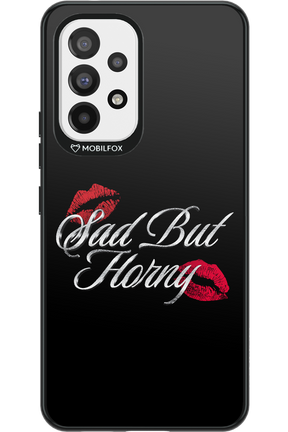 Sad But Horny 2.0 - Samsung Galaxy A53