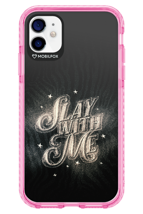 Slay with Me - Apple iPhone 11