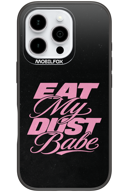 Eat My Dust 2.0 - Apple iPhone 16 Pro