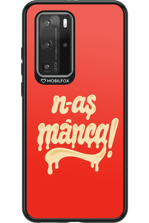 N-AȘ MÂNCA - Huawei P40 Pro