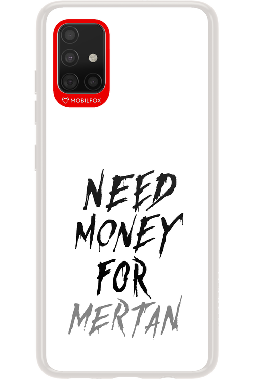 Need Money For Mertan - Samsung Galaxy A51