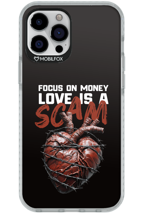 Focus on money, love is a scam - Apple iPhone 12 Pro Max
