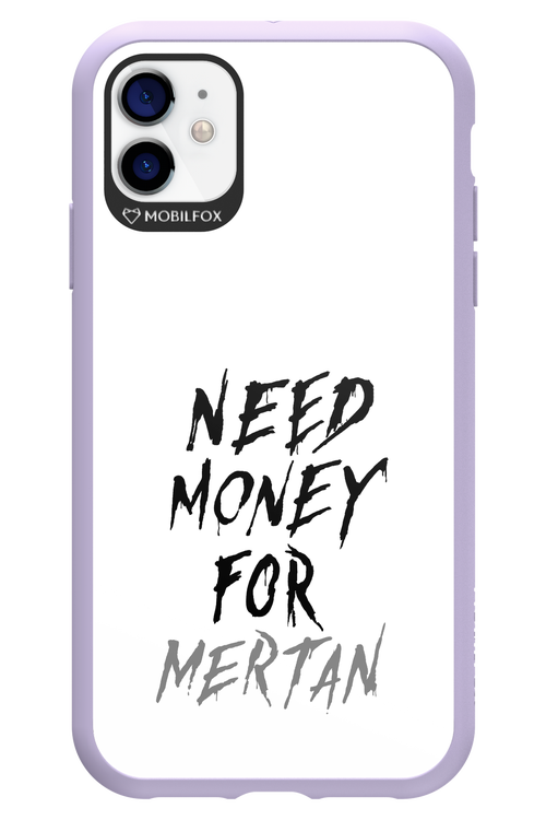 Need Money For Mertan - Apple iPhone 11